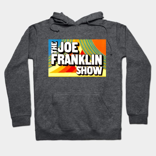 The Joe Franklin Show Hoodie by Pop Fan Shop